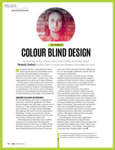 PROJECTS Accessibility  Accessibility Colour blind design Around one in ten of your site’s male visitors are colour blind.