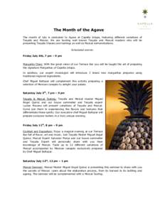 The Month of the Agave The month of July is dedicated to Agave at Capella Ixtapa, featuring different variations of Tequila and Mezcal. We are hosting well known Tequila and Mezcal masters who will be presenting Tequila 