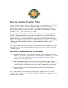 Sonoma Compost Donation Policy Sonoma Compost operates the Sonoma County Organic Recycling Program for the County and local cities. We donate compost to Sonoma County schools and community organizations to assist such gr