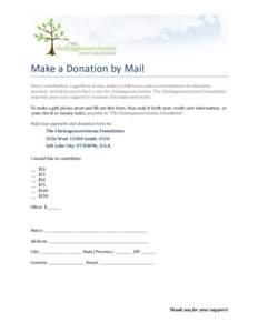    	
   Make	
  a	
  Donation	
  by	
  Mail	
   Every	
  contribution,	
  regardless	
  of	
  size,	
  makes	
  a	
  difference	
  and	
  is	
  an	
  investment	
  in	
  education,	
  