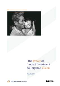 The Power of Impact Investment to Improve Vision October 2015  2 | THE POWER OF IMPACT INVESTMENT TO IMPROVE VISION
