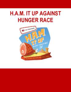 H.A.M. IT UP AGAINST HUNGER RACE Page | 0  H.A.M. IT UP AGAINST HUNGER RACE