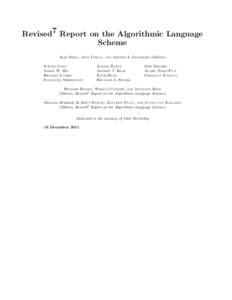 Revised7 Report on the Algorithmic Language Scheme ALEX SHINN, JOHN COWAN, STEVEN GANZ AARON W. HSU BRADLEY LUCIER