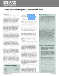 The 3D Elevation Program—Summary for Iowa Introduction Elevation data are essential to a broad range of applications, including forest resources management, wildlife and habitat management, national security, recreatio