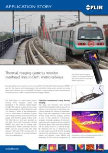 application story  Thermal imaging cameras monitor ­overhead lines in Delhi metro railways  The FLIR E50 thermal imaging