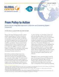 POLICY BRIEF June 2016 From Policy to Action Advancing an Integrated Approach to Women and Countering Violent Extremism