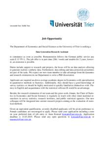 Universität Trier ·54286 Trier  Job Opportunity The Department of Economics and Social Sciences at the University of Trier is seeking a Data Generation Research Assistant