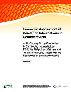 WATER AND SANITATION PROGRAM: TECHNICAL PAPER  Economic Assessment of Sanitation Interventions in Southeast Asia A Six-Country Study Conducted