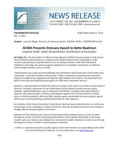 FOR IMMEDIATE RELEASE Dec. 3, 2014 ACWA News Release[removed]Contact: Lisa Lien-Mager, Director of Communications, [removed]or[removed]cell)