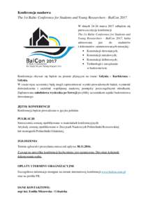 Konferencja naukowa The 1st Baltic Conference for Students and Young Researchers - BalCon 2017 W dniachmarca 2017 odbędzie się pierwsza edycja konferencji The 1st Baltic Conference for Students and Young Researc