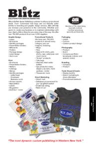 Blitz is Buffalo Spree Publishing’s solution to all your promotional needs. From customized tote bags and eco-friendly water bottles to branding and graphic design services, Blitz will help you increase your presence i