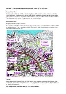 PRE-RACE INFO for international competitions in Trail-O 29th-30th May 2010 Competition rules The Competition Rules for IOF Trail Orienteering Events 2009 and IOF:s Technical Guidelines for Elite Trail Orienteering. Compe