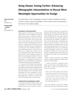 Going Deeper, Seeing Further: Enhancing Ethnographic Interpretations to Reveal More Meaningful Opportunities for Design JANE FULTON SURI  This article takes a look at ethnographic research in today’s marketplace and of