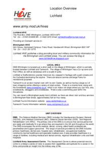 Location Overview Lichfield www.army.mod.uk/hives Lichfield HIVE The Post Box, DMS Whittington, Lichfield. WS14 9PY Tel: Civ – Mil – Email: 
