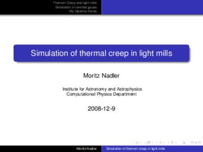 Thermal Creep and light mills Simulation of rarefied gases My Diploma thesis Simulation of thermal creep in light mills Moritz Nadler