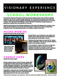 SCHOOL WORKSHOPS The American Visionary Art Museum invites you and your students to join us for a hands-on visionary experience. Tap into your creative energy, experiment with unconventional materials, and make extraordi