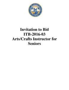 Invitation to Bid ITBArts/Crafts Instructor for Seniors  Invitation to Bid