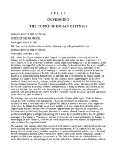 RULES GOVERNING THE COURT OF INDIAN OFFENSES DEPARTMENT OF THE INTERIOR, OFFICE OF INDIAN AFFAIRS, Washington, March 30, 1883.