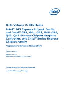 G45: Volume 2: 3D/Media Intel® 965 Express Chipset Family and Intel® G35, G41, G43, G45, G54, Q43, Q45 Express Chipset Graphics Controller, and Intel® Series Express Chipset Family