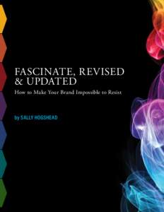 FASCINATE, REVISED & UPDATED How to Make Your Brand Impossible to Resist by SALLY HOGSHEAD