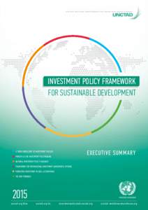 U N I T E D N AT I O N S C O N F E R E N C E O N T R A D E A N D D E V E L O P M E N T  INVESTMENT POLICY FRAMEWORK FOR SUSTAINABLE DEVELOPMENT  EXECUTIVE SUMMARY