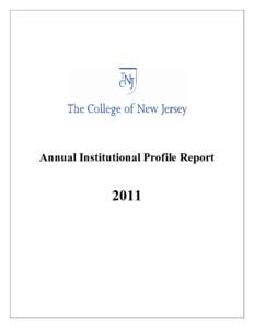 Annual Institutional Profile Report  2011 THE COLLEGE OF NEW JERSEY EXCELLENCE AND ACCOUNTABILITY REPORT