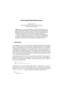 Reinventing Haskell Backtracking Sebastian Fischer Christian-Albrechts University of Kiel, Germany  Abstract: Almost ten years ago, Ralf Hinze has written a functional pearl on how to derive ba