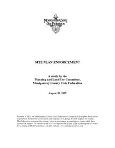SITE PLAN ENFORCEMENT  A study by the Planning and Land Use Committee, Montgomery County Civic Federation
