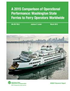 A 2015 Comparison of Operational Performance: Washington State Ferries to Ferry Operators Worldwide WA-RDJackson T. Lester