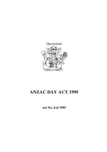Queensland  ANZAC DAY ACT 1995 Act No. 4 of 1995