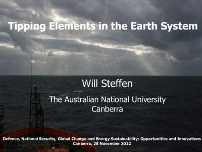 Tipping Elements in the Earth System  Will Steffen The Australian National University Canberra