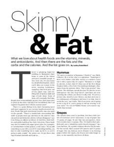 Skinny & Fat  T  What we love about health foods are the vitamins, minerals,