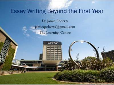 Essay Writing Beyond the First Year Dr Jamie Roberts [removed] The Learning Centre  Session outline