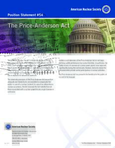 Position Statement #54  The Price-Anderson Act The American Nuclear Society endorses the extension of the Price-Anderson Act enacted through the Energy Policy Act of