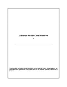 ADVANCE HEALTH-CARE DIRECTIVE OF ___________________________________ ABOUT THIS FORM This form is a legal document that lets you name another individual or individuals as your “agent(s)” to make health-care decision