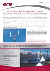 WIDE AREA MULTILATERATION (WAM) Secondary surveillance radars (SSRs) are costly to deploy and maintain, as such, Air Navigation Service Providers (ANSPs) are seeking alternative technologies. Multi-sensor surveillance sy