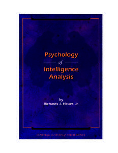 of  by Richards J. Heuer, Jr.  CENTER for the STUDY of INTELLIGENCE