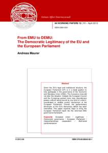 Istituto Affari Internazionali IAI WORKING PAPERS 13 | 11 – April 2013 ISSN[removed]From EMU to DEMU: The Democratic Legitimacy of the EU and