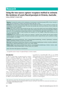 Research Using the two-source capture–recapture method to estimate the incidence of acute flaccid paralysis in Victoria, Australia Kathryn Whitfield1 & Heath Kelly2  Objective To estimate the incidence and the complete