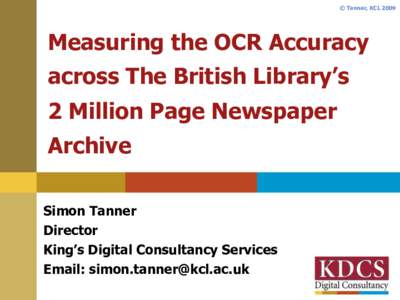 © Tanner, KCLMeasuring the OCR Accuracy across The British Library’s 2 Million Page Newspaper Archive