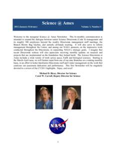 Science @ Ames 2012 January-February Volume 1, Number 1  Welcome to the inaugural Science @ Ames Newsletter. This bi-monthly communication is