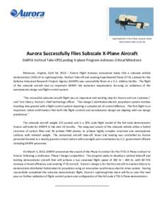 LightningStrike VTOL X-Plane subscale vehicle demonstrator takes to the sky Aurora Successfully Flies Subscale X-Plane Aircraft DARPA Vertical Take-Off/Landing X-plane Program Achieves Critical Milestone Manassas, Virgin