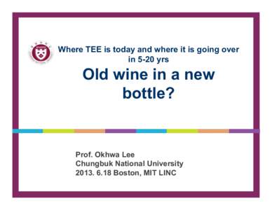Where TEE is today and where it is going over in 5-20 yrs Old wine in a new bottle?