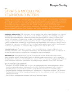 EMEA  STRATS & MODELLING: YEAR-ROUND INTERN Morgan Stanley Strats & Modeling (MSSM) provides analytics and technology essential to generating revenue from our sales, trading, global capital markets and banking businesses