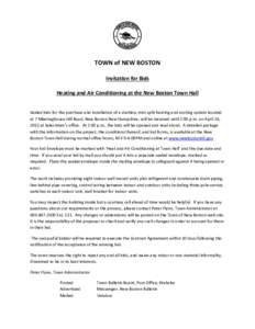TOWN of NEW BOSTON Invitation for Bids Heating and Air Conditioning at the New Boston Town Hall Sealed bids for the purchase and installation of a ductless mini split heating and cooling system located at 7 Meetinghouse 