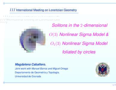 III International Meeting on Lorentzian Geometry  Solitons in the 2-dimensional O(3) Nonlinear Sigma Model & O1 (3) Nonlinear Sigma Model foliated by circles