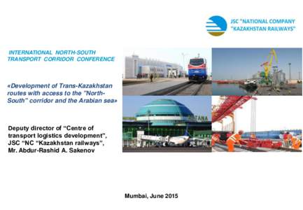 INTERNATIONAL NORTH-SOUTH TRANSPORT CORRIDOR CONFERENCE «Development of Trans-Kazakhstan routes with access to the 