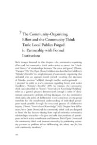 7 The Community-Organizing Eﬀort and the Community Think Tank: Local Publics Forged in Partnership with Formal Institutions Both images featured in this chapter—the community-organizing