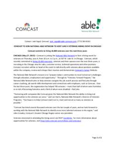 Contact: Jack Segal, Comcast: , (COMCAST TO JOIN NATIONAL ABLE NETWORK TO HOST JUNE 4 VETERANS HIRING EVENT IN CHICAGO Comcast commits to hiring 10,000 veterans over the next thr