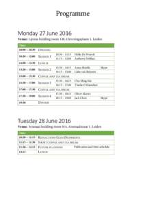 Programme Monday	27	June	2016	 Venue: Lipsius building room 148, Cleveringaplaats 1, Leiden Time 10:00 – 10:30